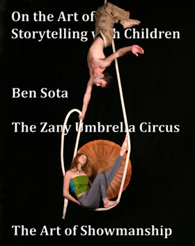 Ben Sota is the Artistic Director of the Zany Umbrella Circus