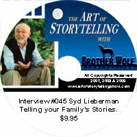 The Art of Storytelling with Brother Wolf interview #045 Syd Lieberman â€“ Telling your Familyâ€™s Stories.